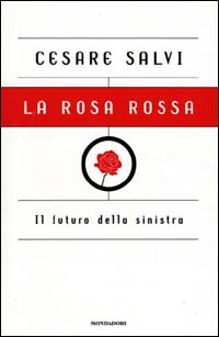 La rosa rossa. Il futuro della sinistra