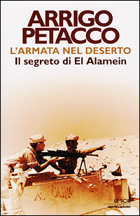 L'armata nel deserto. Il segreto di El Alamein