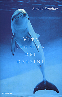 Vita segreta dei delfini