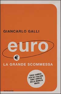 Euro. La grande scommessa. Cosa cambia per gli italiani con l'arrivo della moneta unica