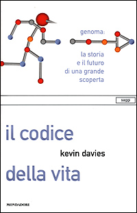 Il codice della vita. Genoma: la storia e il futuro di una grande scoperta