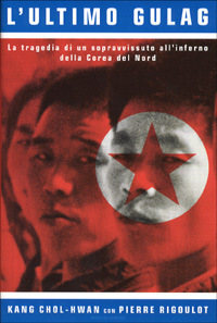 L'ultimo gulag. La tragedia di un sopravvissuto all'inferno della Corea del Nord