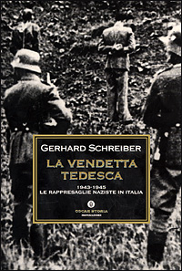 La vendetta tedesca. 1943-1945: le rappresaglie naziste in Italia