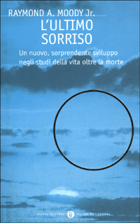 L'ultimo sorriso. Un nuovo, sorprendente sviluppo negli studi della vita oltre la morte