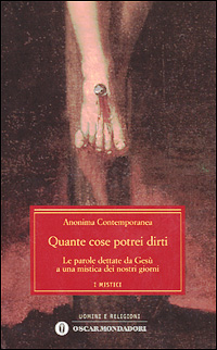 Quante cose potrei dirti. Le parole dettate da Gesù a una mistica dei nostri giorni