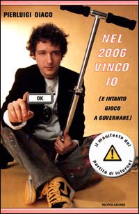 Nel 2006 vinco io. (E intanto gioco a governare)