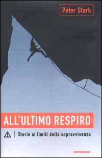 All'ultimo respiro. Storie ai limiti della sopravvivenza
