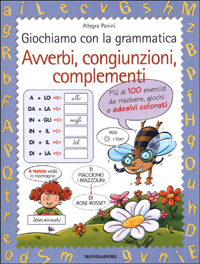 Giochiamo con la grammatica. Avverbi, congiunzioni, complementi