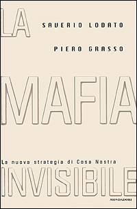 La mafia invisibile. La nuova strategia di Cosa Nostra