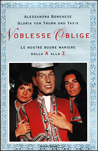 Noblesse oblige. Le nostre buone maniere dalla A alla Z