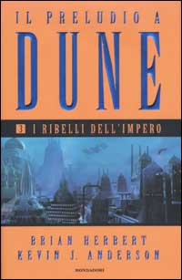 I ribelli dell'impero. Il preludio a Dune. Vol. 3