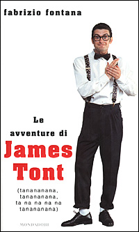 Le avventure di James Tont. Ta-na-na-na-nà, Ta-na-na-na-nà...