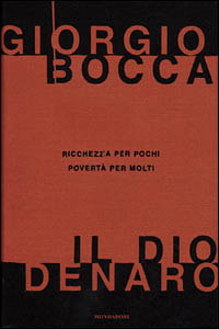 Il dio denaro. Ricchezza per pochi, povertà per molti