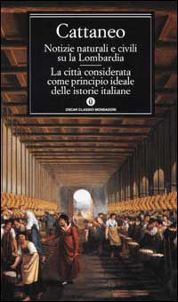 Notizie naturali e civili su la Lombardia. La città considerata come principio ideale delle istorie italiane