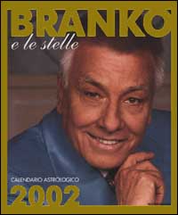 Branko e le stelle. Calendario astrologico 2002. Guida giornaliera segno per segno