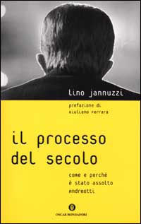 Il processo del secolo. Come e perché è stato assolto Andreotti