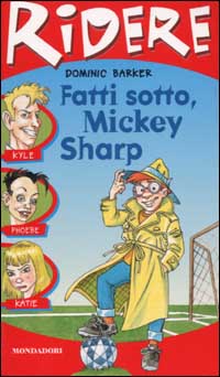 Fatti sotto, Mickey Sharp