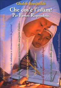 Che cos'è l'Islam? Per favore rispondete