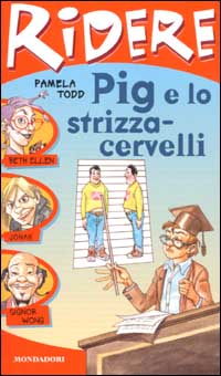 Pig e lo strizzacervelli