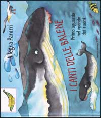 I canti delle balene. Primo sguardo nel mondo dei suoni