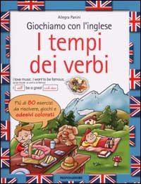 Giochiamo con l'inglese. I tempi dei verbi