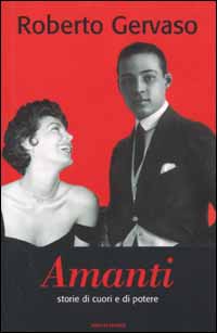 Amanti. Storie di cuori e di potere