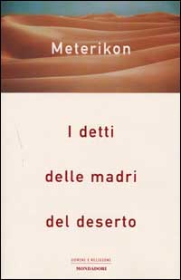 Meterikon. I detti delle madri del deserto