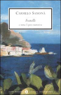 Fratelli e tutta l'opera narrativa