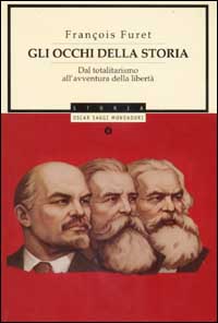 Gli occhi della storia. Dal totalitarismo all'avventura della libertà