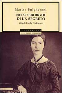 Nei sobborghi di un segreto. Vita di Emily Dickinson