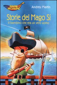 Storie del Mago Sì. Il bambino che era un vero uomo