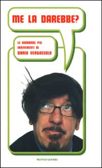 Me la darebbe? Le domande più irriverenti