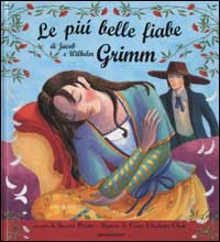 Le più belle fiabe di Jacob e Wilhelm Grimm