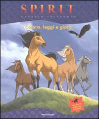 Spirit, Cavallo selvaggio. Colora, leggi e gioca
