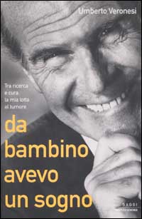 Da bambino avevo un sogno. Tra ricerca e cura la mia lotta al tumore