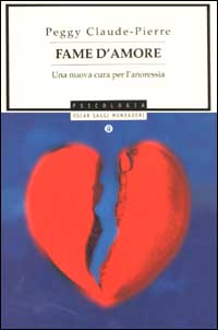 Fame d'amore. Una nuova cura per l'anoressia