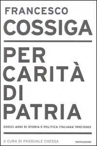 Per carità di patria. Dodici anni di storia e politica italiana 1992-2003