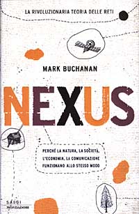 Nexus. Perché la natura, la società, l'economia, la comunicazione funzionano allo stesso modo