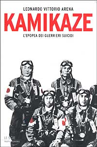 Kamikaze. L'epopea dei guerrieri suicidi