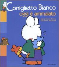 Coniglietto Bianco oggi è ammalato