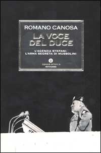 La voce del Duce. L'agenzia Stefani: l'arma segreta di Mussolini