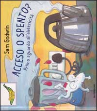 Acceso o spento? Primo sguardo all'elettricità