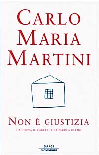 Non è giustizia. La colpa, il carcere e la parola di Dio