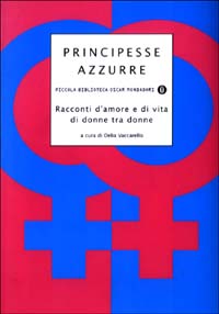Principesse azzurre. Racconti d'amore e di vita di donne tra donne