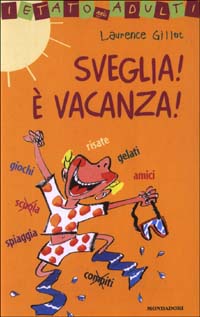 Sveglia! È vacanza!