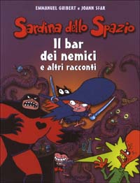 Il bar dei nemici e altri racconti. Sardina dello spazio. Vol. 2
