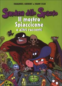 Il mostro Spiaccicone e altri racconti. Sardina dello spazio. Vol. 4
