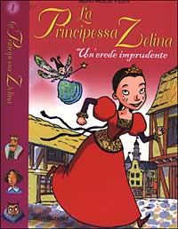 Un'erede imprudente. La principessa Zelina. Vol. 1