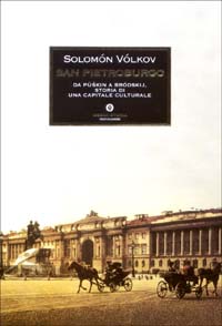 San Pietroburgo. Da Pùskin a Bródskij, storia di una capitale culturale