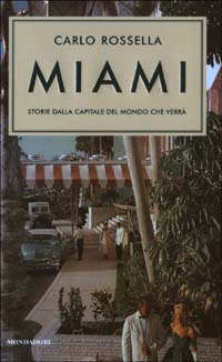Miami. Storie dalla capitale del mondo che verrà